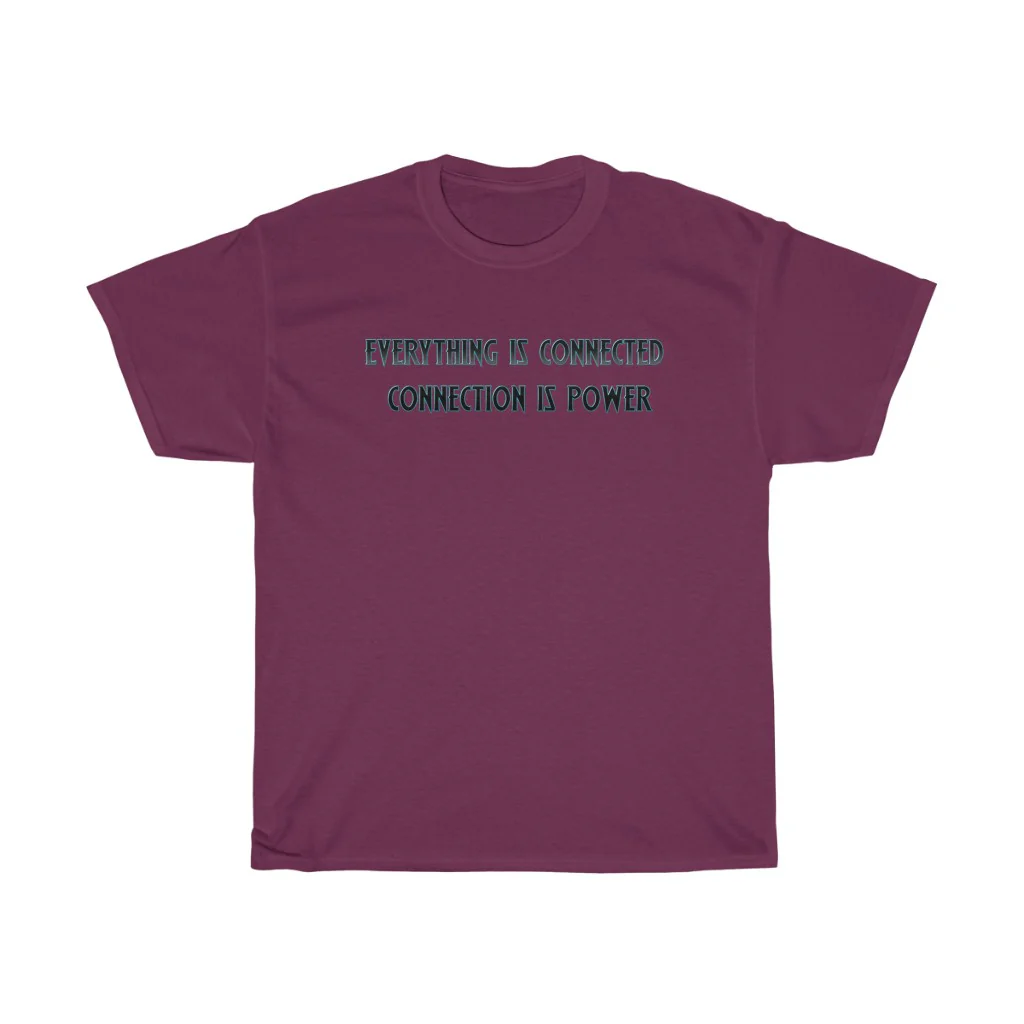 Everything Is Connected Quote T-Shirt - Image 10