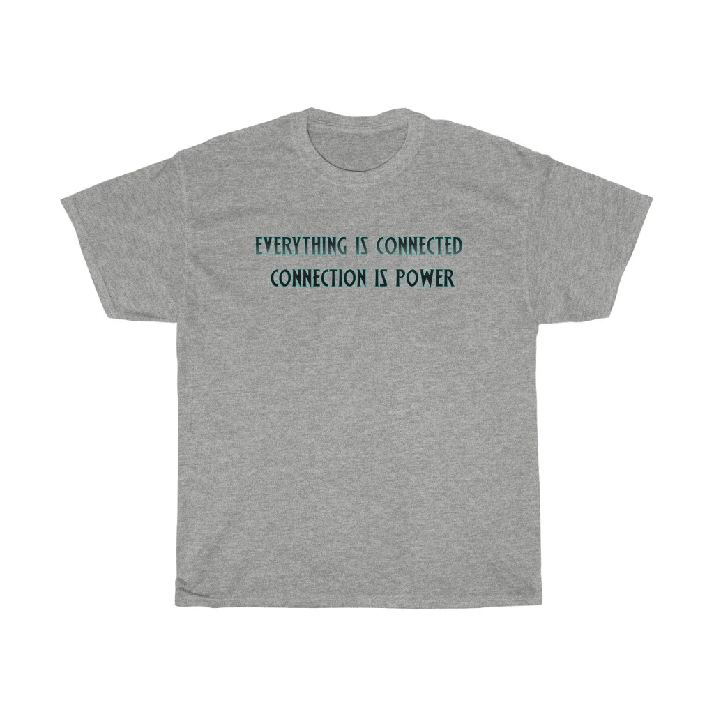 Everything Is Connected Quote T-Shirt - Image 3