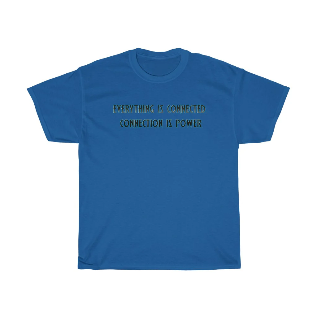 Everything Is Connected Quote T-Shirt - Image 6