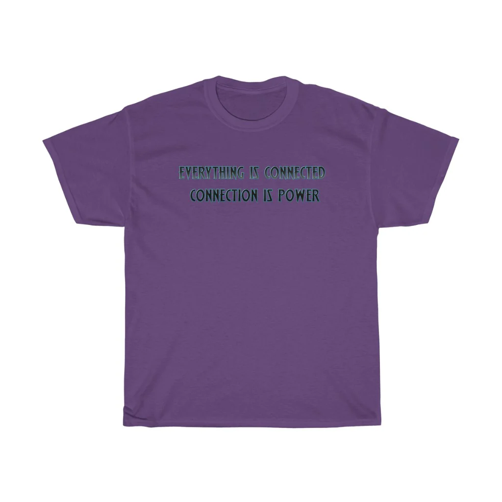 Everything Is Connected Quote T-Shirt - Image 8
